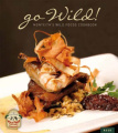 Go Wild!: Monteith's Wild Foods Cookbook