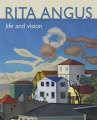 Rita Angus: Life and Vision