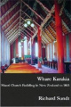 Whare Karakia: Maori Church Building, Decoration and Ritual in Aotearoa New Zealand, 1834-1863
