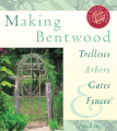 Making Bentwood Trellises, Arbors, Gates and Fences (Rustic home series)