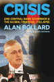 Crisis: One Central Bank Governor and the Global Financial Collapse
