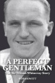 A Perfect Gentleman: The Sir Wilson Whineray Story