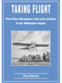 Taking Flight: The Fisher Monoplane and Early Aviation in the Wellington Region