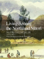 Living Among the Northland Maori: Diary of Father Antoine Garin, 1844-1846