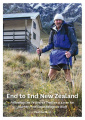End to End New Zealand: Following the Te Araroa Trail on a 3,000 Km Journey from Cape Reinga to Bluff