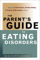 The Parent's Guide to Eating Disorders: Supporting Self-Esteem, Healthy Eating, & Positive Body Image at Home