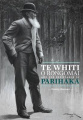 Te Whiti o Rongomai and the Resistance of Parihaka